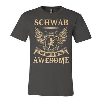 Schwab Name Gift Schwab The Man Of Being Awesome Unisex Jersey Short Sleeve Crewneck Tshirt - Seseable