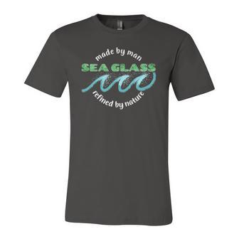 Sea Glass Quote Made By Man Refined By Nature Jersey T-Shirt | Mazezy