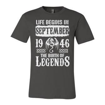 September 1946 Birthday Life Begins In September 1946 Unisex Jersey Short Sleeve Crewneck Tshirt - Seseable