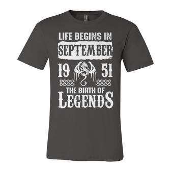September 1951 Birthday Life Begins In September 1951 Unisex Jersey Short Sleeve Crewneck Tshirt - Seseable