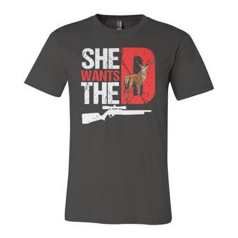 She Wants The D Deer Hunting Hunter Sarcastic Jersey T-Shirt | Mazezy