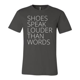 Shoes Speak Louder Than Words Jersey T-Shirt | Mazezy