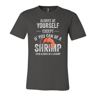 Be A Shrimp Coktail Seafood Jersey T-Shirt | Mazezy