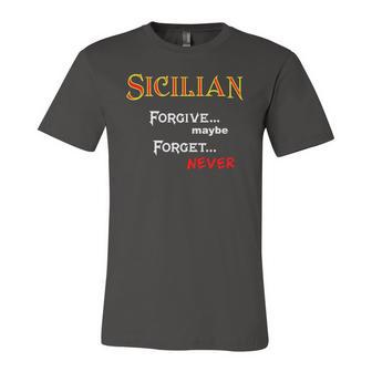 Sicilian Forgive Maybe Forget Never Italian Italy Jersey T-Shirt | Mazezy