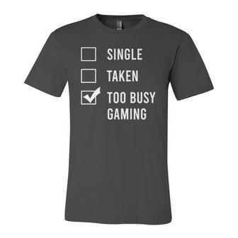 Single Taken Too Busy Gaming Jersey T-Shirt | Mazezy