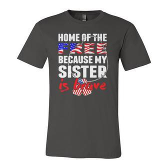 My Sister Is Brave Home Of The Free Proud Army Sibling Jersey T-Shirt | Mazezy