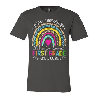 So Long Kindergarten Look Out First Grade Here I Come Jersey T-Shirt | Mazezy