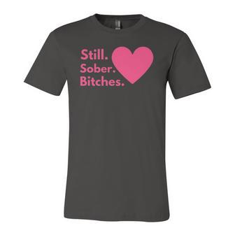Sobriety Recovery Aa Na Still Sober Bitches Jersey T-Shirt | Mazezy
