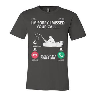 Sorry I Missed Your Call I Was On My Other Line - Fishing Unisex Jersey Short Sleeve Crewneck Tshirt - Seseable
