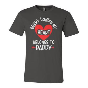 Sorry Ladies My Heart Belongs To Daddy Valentines Day Jersey T-Shirt | Mazezy