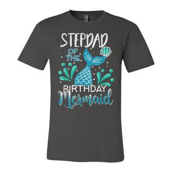 Stepdad Of The Birthday Mermaid Matching Family Unisex Jersey Short Sleeve Crewneck Tshirt - Seseable