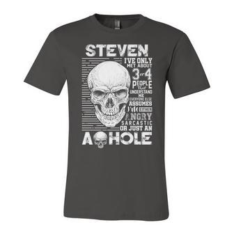 Steven Name Gift Steven Ive Only Met About 3 Or 4 People Unisex Jersey Short Sleeve Crewneck Tshirt - Seseable