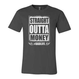 Straight Outta Money Dad Life Broke Father Fathers Day Jersey T-Shirt | Mazezy