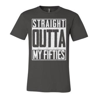 Straight Outta My Fifties 60Th Birthday Gift Party Bd Unisex Jersey Short Sleeve Crewneck Tshirt - Seseable