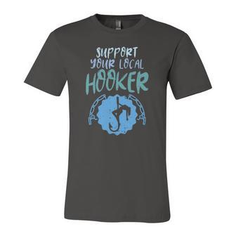 Support Your Local Hooker Fishing Fisherman Jersey T-Shirt | Mazezy