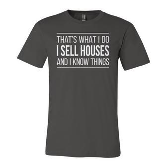 Thats What I Do I Sell Houses And I Know Things Real Estate Agents Jersey T-Shirt | Mazezy