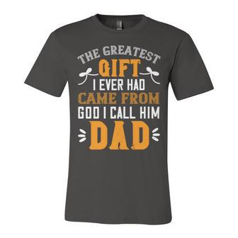 The Gratest Gift I Ever Had Came From Papa T-Shirt Fathers Day Gift Unisex Jersey Short Sleeve Crewneck Tshirt - Monsterry UK