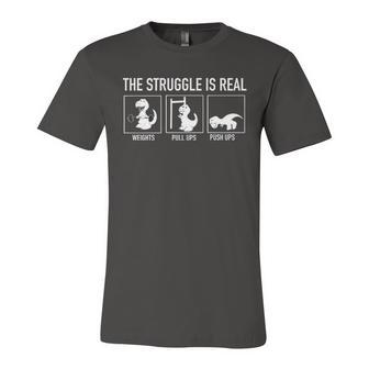 The Struggle Is Real Unisex Jersey Short Sleeve Crewneck Tshirt - Monsterry DE