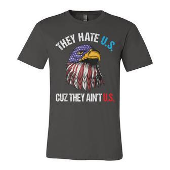 They Hate Us Cuz They Aint Us Bald Eagle Funny 4Th Of July Unisex Jersey Short Sleeve Crewneck Tshirt - Seseable