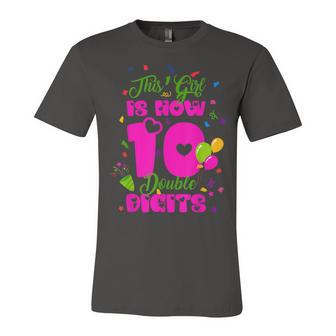 This Girl Is Now 10 Double Digits 10Th Birthday Gift Unisex Jersey Short Sleeve Crewneck Tshirt - Seseable