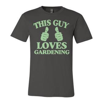 This Guy Loves Gardening Two Thumbs 553 Shirt Unisex Jersey Short Sleeve Crewneck Tshirt | Favorety UK