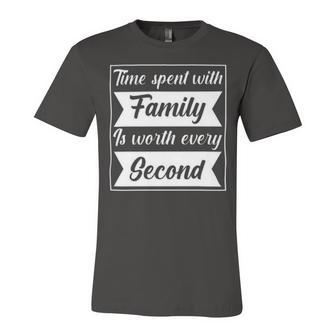 Time Spent With Family Is Worth Every Second 90 Trending Shirt Unisex Jersey Short Sleeve Crewneck Tshirt | Favorety