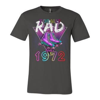 Totally Rad Since 1972 80S 50Th Birthday Roller Skating Unisex Jersey Short Sleeve Crewneck Tshirt - Seseable