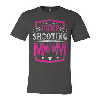 Trap Shooting Mom Trap Shooting Funny Unisex Jersey Short Sleeve Crewneck Tshirt - Seseable