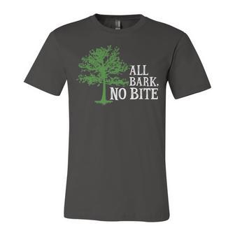 Trees Are All Bark No Bite 64 Trending Shirt Unisex Jersey Short Sleeve Crewneck Tshirt | Favorety