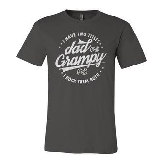 I Have Two Titles Dad & Grampy Fathers Day Tee Grandpa Jersey T-Shirt | Mazezy