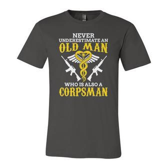 Never Underestimate An Old Man Corpsman Jersey T-Shirt | Mazezy