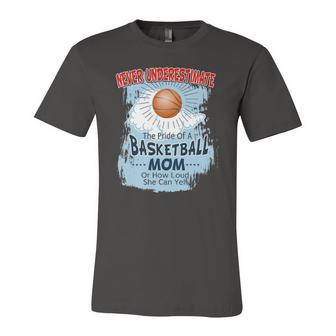 Never Underestimate The Pride Of A Basketball Mom Jersey T-Shirt | Mazezy