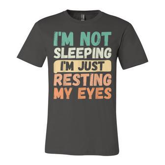 Vintage Im Not Sleeping Im Just Resting My Eyes Unisex Jersey Short Sleeve Crewneck Tshirt - Seseable