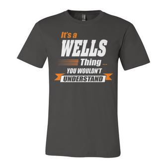 Wells Name Gift Its A Wells Thing Unisex Jersey Short Sleeve Crewneck Tshirt - Seseable