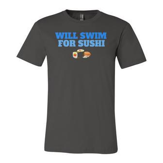 Will Swim For Sushi Swimmers Rice Fish Swimming Jersey T-Shirt | Mazezy