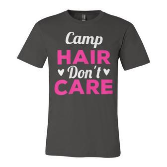 Womens Funny Camping Music Festival Camp Hair Dont Care T Shirt Unisex Jersey Short Sleeve Crewneck Tshirt - Monsterry UK
