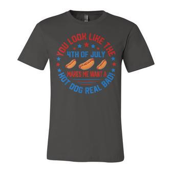 You Look Like 4Th Of July Makes Me Want A Hot Dog Real Bads Unisex Jersey Short Sleeve Crewneck Tshirt - Seseable