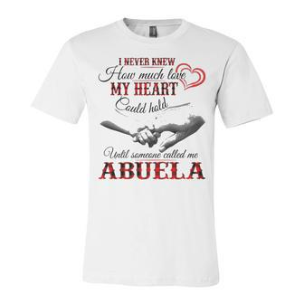 Abuela Grandma Gift Until Someone Called Me Abuela Unisex Jersey Short Sleeve Crewneck Tshirt - Seseable