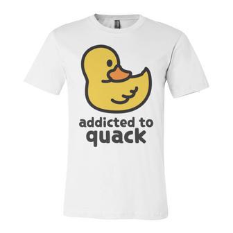 Addicted To Quack Unisex Jersey Short Sleeve Crewneck Tshirt | Favorety