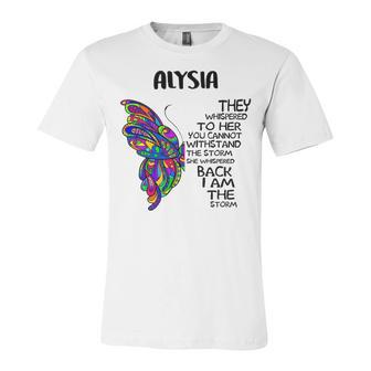 Alysia Name Gift Alysia I Am The Storm Unisex Jersey Short Sleeve Crewneck Tshirt - Seseable