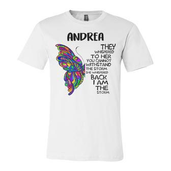 Andrea Name Gift Andrea I Am The Storm Unisex Jersey Short Sleeve Crewneck Tshirt - Seseable
