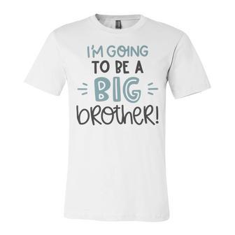 Baby Shower Text Design Im Going To Be A Big Brother Unisex Jersey Short Sleeve Crewneck Tshirt | Favorety DE