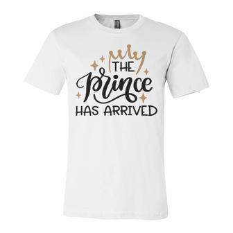 Baby Shower Text Design The Prince Has Arrived Unisex Jersey Short Sleeve Crewneck Tshirt | Favorety