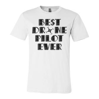 Best Drone Pilot Ever Unisex Jersey Short Sleeve Crewneck Tshirt | Favorety CA