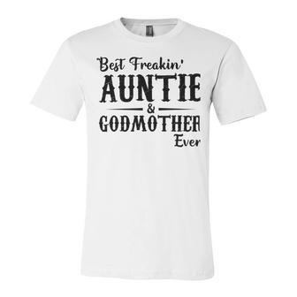 Best Freakin Auntie And Godmother Ever Unisex Jersey Short Sleeve Crewneck Tshirt | Favorety