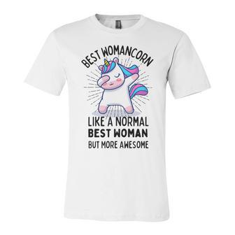 Best Womancorn Funny Unicorn Dabbing Gift Like A Normal Best Woman But More Awesome Unisex Jersey Short Sleeve Crewneck Tshirt | Favorety AU