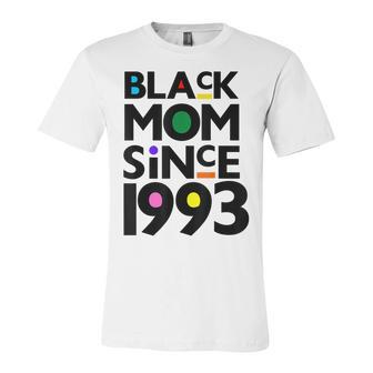 Black Mom Since 1993 Funny Mothers Day Child Birthday Year Unisex Jersey Short Sleeve Crewneck Tshirt - Seseable