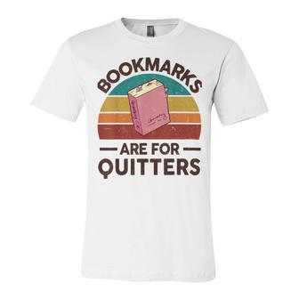 Bookmarks Are For Quitters Unisex Jersey Short Sleeve Crewneck Tshirt | Favorety UK