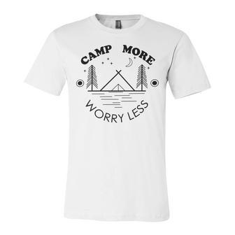 Camp More Worry Less Camping Lovers Unisex Jersey Short Sleeve Crewneck Tshirt | Favorety