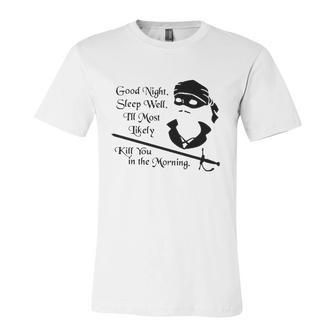 Cary Elwes Good Night Sleep Well Ill Most Likely Kill You In The Morning Jersey T-Shirt | Mazezy